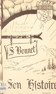 Françoise Vié et E. Roux - Saint-Bonnet - Son histoire.