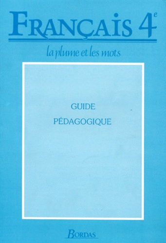 Françoise Villard et Marie-Louise Astre - Francais 4eme. Guide Pedagogique.