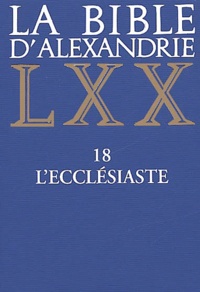 Françoise Vinel - La Bible D'Alexandrie. Tome 18, L'Ecclesiaste.