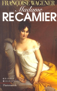 Françoise Wagener - Madame Recamier. 1777-1849.