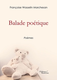 Françoise Wasselin Marchesan - Balade poétique.