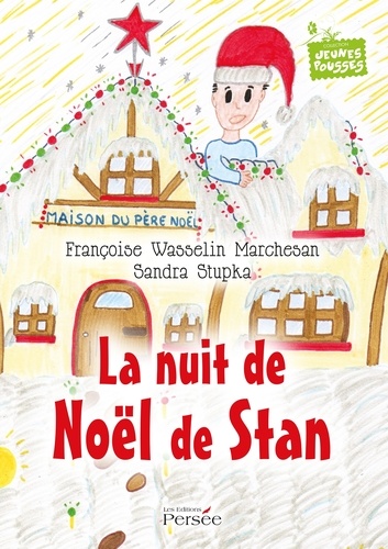 Françoise Wasselin Marchesan et Sandra Stupka - La nuit de Noël de Stan.