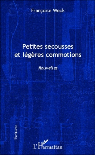 Françoise Weck - Petites secousses et légères commotions - Nouvelles.