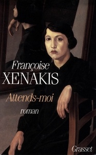 Françoise Xenakis - Attends-moi.