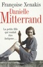 Françoise Xenakis - Danielle Mitterrand - La petite fille qui voulait être Antigone....