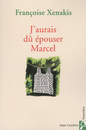 Françoise Xenakis - J'aurais dû épouser Marcel.