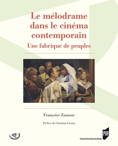 Françoise Zamour - Le mélodrame dans le cinéma contemporain - Une fabrique de peuples.
