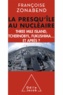 Françoise Zonabend - La presqu'île au nucléaire - Three Mile Island, Tchernobyl, Fukushima... et après ?.