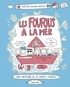 Françoize Boucher - Les Foufous  : Les Foufous à la mer.