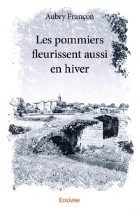 Les pommiers fleurissent aussi en hiver