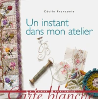 Un instant dans mon atelier