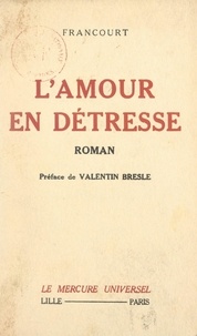  Francourt et Valentin Bresle - L'amour en détresse.