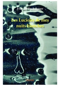 Ebooks gratuits à télécharger Les lucioles de mes nuits blanches DJVU par Françoy Fuchsbauer en francais