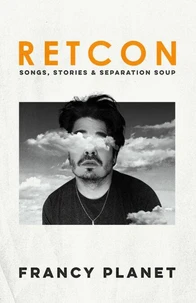 RETCON: Songs, Stories &amp; Separation Soup
