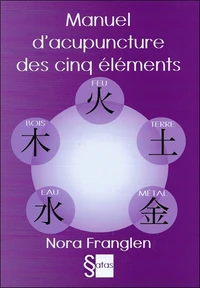 Manuel d'acupuncture des cinq éléments