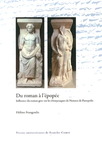 Du roman à l'épopée : influence du roman grec sur les Dionysiaques de Nonnos de Panopolis