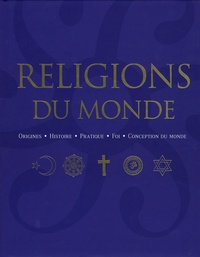 Franjo Terhart - Religions du monde - Origines, histoire, pratique, foi, conception du monde.