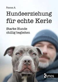 Hundeerziehung für echte Kerle