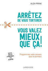 Arrêtez de vous torturer, vous valez mieux que ça