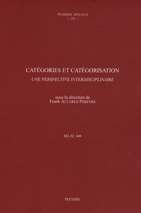 Frank Alvarez-Péreyre - Catégories et catégorisation - Une perspective interdisciplinaire.