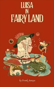  Frank Amaya - Luisa in Fairyland - LUISA SERIES, #1.5.