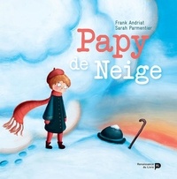 Frank Andriat et Sarah Parmentier - Papy de neige.