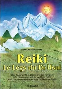 Frank Arjava Petter - Reiki. Le Legs Du Dr Usui.