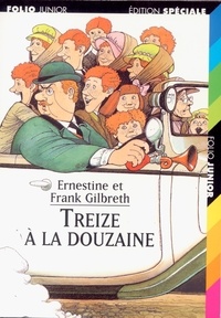 Frank-B Gilbreth et Ernestine Gilbreth - Treize A La Douzaine.