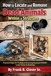 How to Locate and Remove Dead Animals Within a Structure