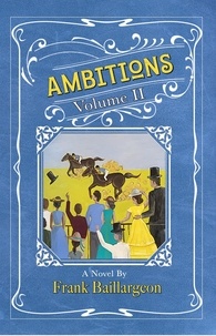  Frank Baillargeon - Ambitions: Volume II - Ambitions, #2.