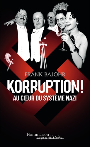Korruption !. Au coeur du système nazi