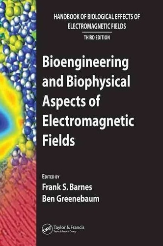 Frank Barnes - Bioengineering and Biophysical Aspects of Electromagnetic Fields.