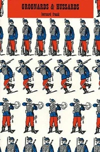 Grognards et hussards suivi de La Turquie