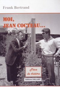Frank Bertrand - Moi, Jean Cocteau.