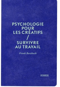 Frank Berzbach - Psychologie pour les créatifs - Survivre au travail.