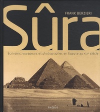 Frank Berzieri - Sûra - Ecrivains, voyageurs et photographes en Egypte au XIXe siècle.