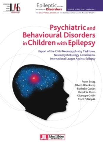 Frank Besag - Psychiatric and Behavioural Disorders in Children with Epilepsy - Report of the Child Neuropsychiatry Taskforce, Neuropsychobiology Commission, International League Against Epilepsy.