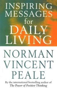 Frank Bettger et Norman Vincent Peale - Inspiring Messages For Daily Living.