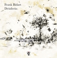 Frank Bidart et Damiano Abeni - Desiderio.