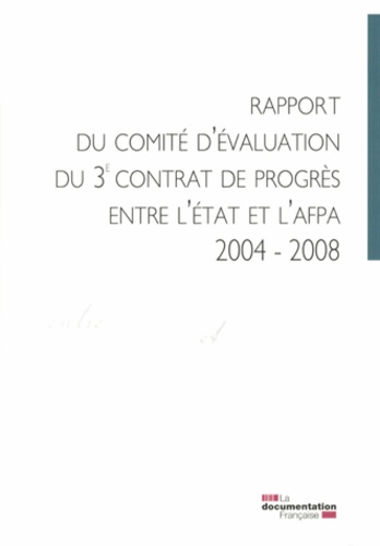 Frank Bournois et Véronique Chanut - Rapport du comité d'évaluation du 3e contrat de progrès entre l'Etat et l'AFPA 2004-2008.