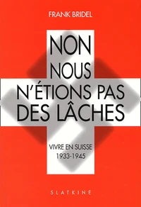 Non, nous n'étions pas des lâches.
