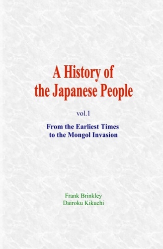 A History of the Japanese People. (Vol.1) From the Earliest Times to the Mongol