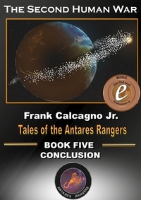  Frank Calcagno - The Second Human War - Tales of the Antares Rangers, #5.
