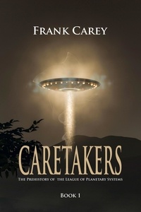  Frank Carey - Caretakers - Prehistory of the League of Planetary Systems, #1.