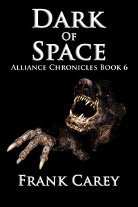  Frank Carey - Dark of Space - Alliance Chronicles, #6.