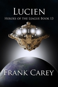  Frank Carey - Lucien - Heroes of the League, #13.