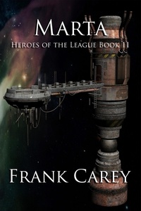  Frank Carey - Marta - Heroes of the League, #11.