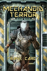  Frank Carey - Mechanoid Terror.