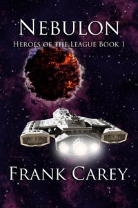  Frank Carey - Nebulon - Heroes of the League, #1.