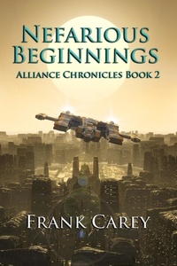  Frank Carey - Nefarious Beginnings - Alliance Chronicles, #2.